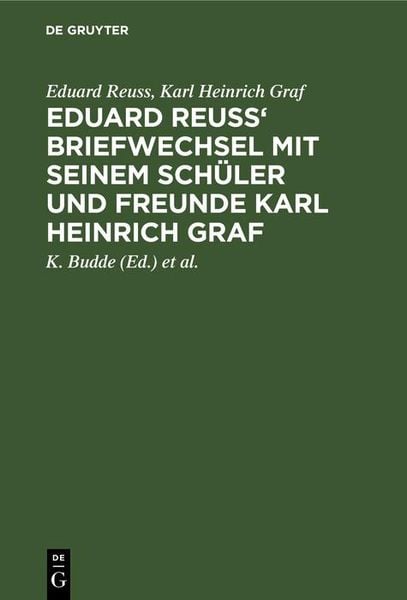 Produktbild: Eduard Reuss' Briefwechsel mit seinem Sch&uuml;ler und Freunde Karl Heinrich Graf
