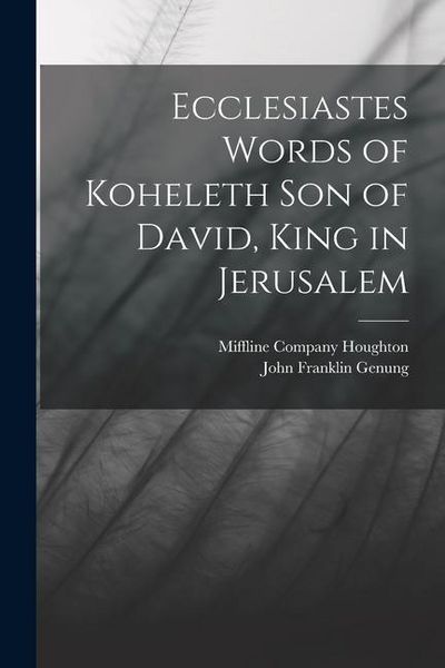 Produktbild: Ecclesiastes Words of Koheleth Son of David, King in Jerusalem