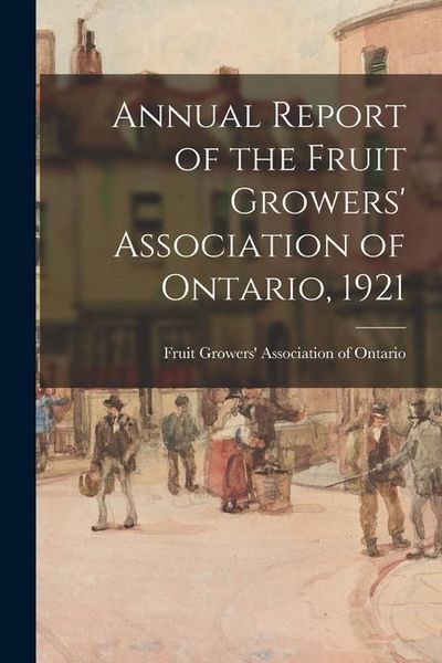 Produktbild: Annual Report of the Fruit Growers' Association of Ontario, 1921