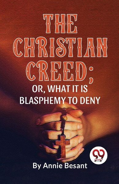 Produktbild: The Christian Creed; or, What it is Blasphemy to Deny