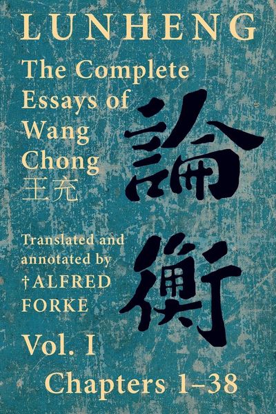 Produktbild: Lunheng &iquest;&iquest; The Complete Essays of Wang Chong &iquest;&iquest;, Vol. I, Chapters 1-38