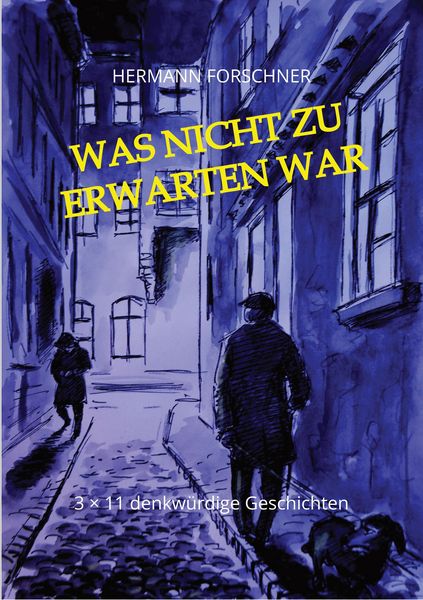 Produktbild: Was nicht zu erwarten war - 33 Kurzgeschichten mit Illustrationen, die auch anders h&auml;tten ausgehen k&ouml;nnen. Manche sogar schlechter!
