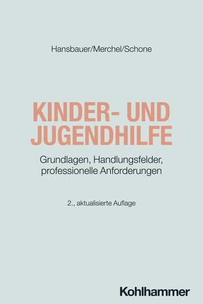Kinder- und Jugendhilfe, Taschenbuch von Peter Hansbauer,Joachim Merchel,Reinhold Schone, Kohlhammer, 978-3-17-045034-9
