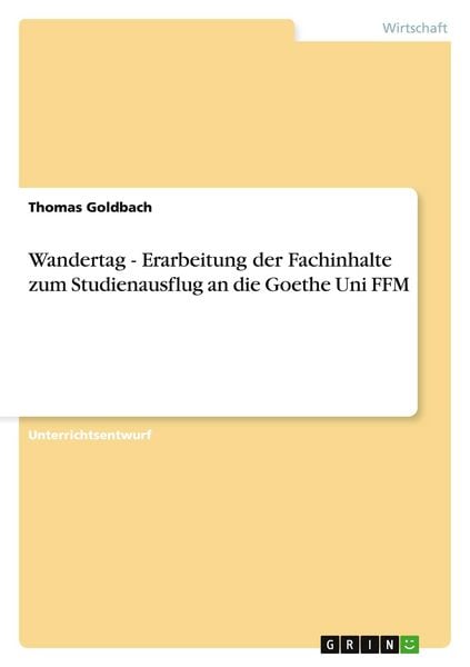 Produktbild: Wandertag - Erarbeitung der Fachinhalte zum Studienausflug an die Goethe Uni FFM