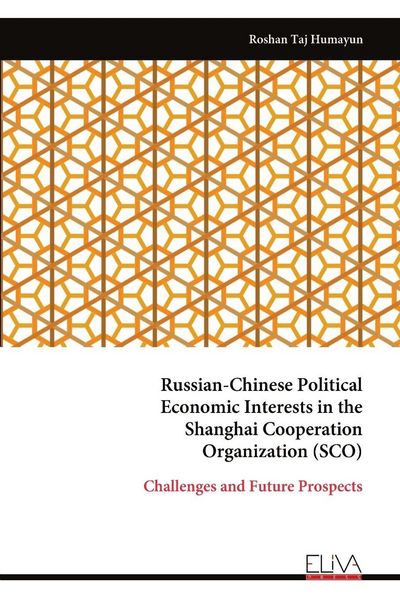 Produktbild: Russian-Chinese Political Economic Interests in the Shanghai Cooperation Organization (SCO)