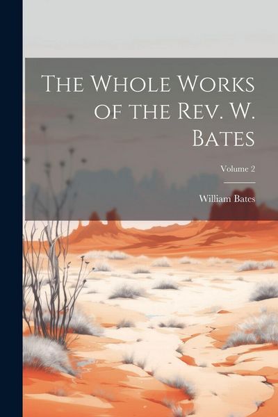 Produktbild: The Whole Works of the Rev. W. Bates; Volume 2