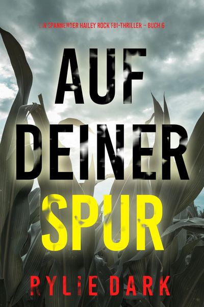 Produktbild: Auf Deiner Spur (Ein spannender Hailey Rock FBI-Thriller - Buch 6)
