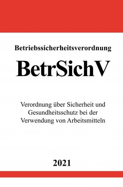 Produktbild: Betriebssicherheitsverordnung (BetrSichV)