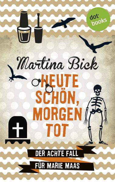 Produktbild: Heute sch&ouml;n, morgen tot: Der achte Fall f&uuml;r Marie Maas