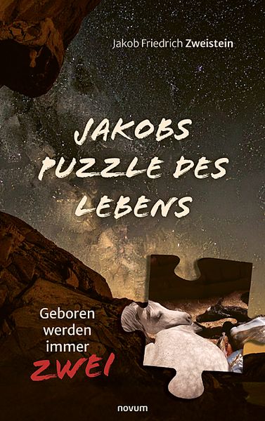 Jakobs Puzzle des Lebens, Gebundene Ausgabe von Jakob Friedrich Zweistein, Novum Verlag, 978-3-99130-962-8