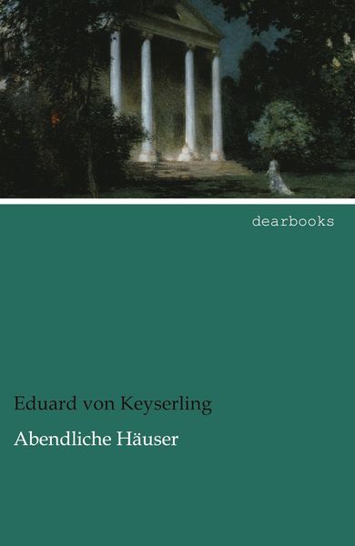 Abendliche Häuser, Taschenbuch von Eduard Keyserling, Dearbooks, 9783954556762
