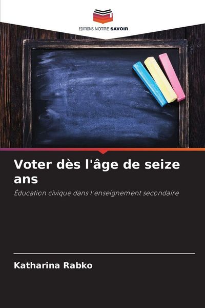 Produktbild: Voter d&egrave;s l'&acirc;ge de seize ans