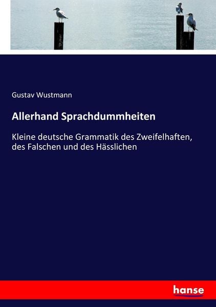 Allerhand Sprachdummheiten, Taschenbuch von Gustav Wustmann, Hansebooks, 9783743650831