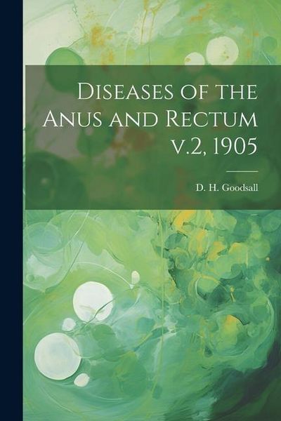 Produktbild: Diseases of the Anus and Rectum v.2, 1905