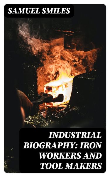 Produktbild: Industrial Biography: Iron Workers and Tool Makers