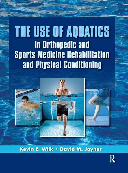 Produktbild: The Use of Aquatics in Orthopedics and Sports Medicine Rehabilitation and Physical Conditioning