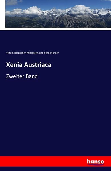Xenia Austriaca, Taschenbuch von Verein Deutscher Philologen und Schulmänner, Hansebooks, 9783741142925