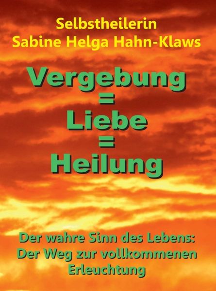 Produktbild: Vergebung = Liebe = Heilung