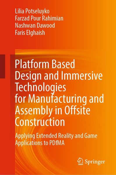 Produktbild: Platform Based Design and Immersive Technologies for Manufacturing and Assembly in Offsite Construction