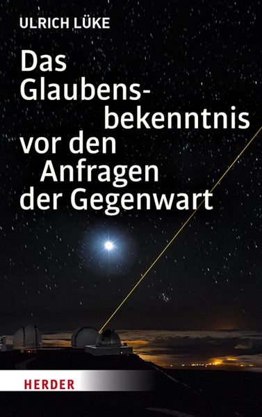 Produktbild: Das Glaubensbekenntnis vor den Anfragen der Gegenwart