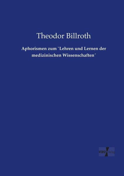 Produktbild: Aphorismen zum `Lehren und Lernen der medizinischen Wissenschaften&acute;