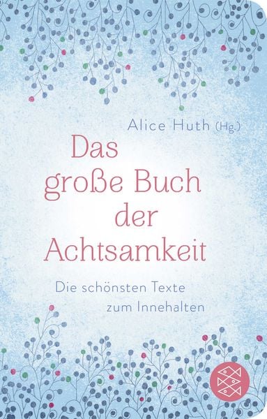 Produktbild: Das gro&szlig;e Buch der Achtsamkeit - Die sch&ouml;nsten Texte zum Innehalten