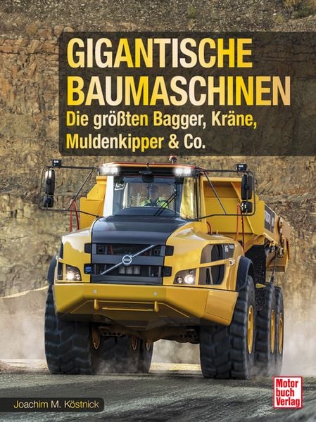 Gigantische Baumaschinen, Gebundene Ausgabe von Joachim M. Köstnick, Motorbuch Verlag, 9783613047389