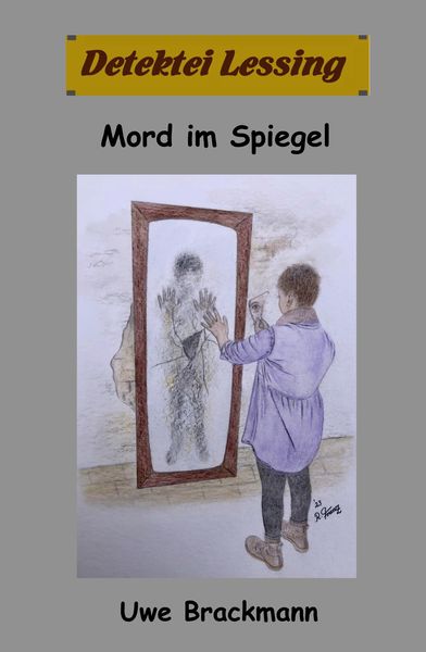 Produktbild: Mord im Spiegel: Detektei Lessing Kriminalserie, Band 47
