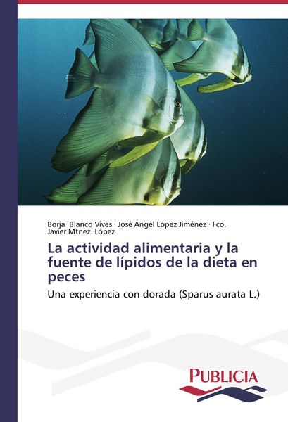 Produktbild: La actividad alimentaria y la fuente de l&iacute;pidos de la dieta en peces