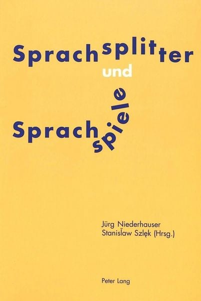 Sprachsplitter und Sprachspiele, Taschenbuch von , Peter Lang AG, Internationaler Verlag der Wissenschaften, 9783906764528