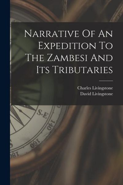 Produktbild: Narrative Of An Expedition To The Zambesi And Its Tributaries