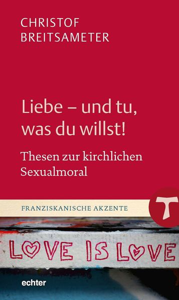 Produktbild: Liebe - und tu, was du willst!