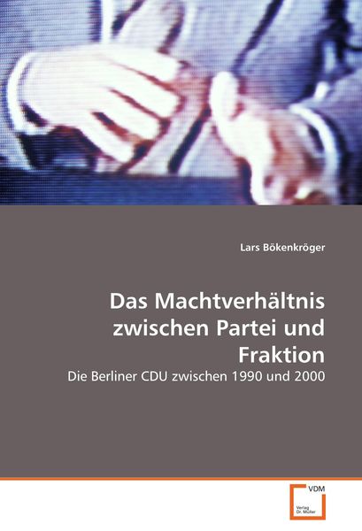 Das Machtverhältnis zwischen Partei und Fraktion, Taschenbuch von Lars Bökenkröger, VDM, 9783639062489