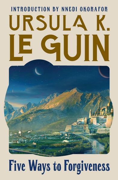 Five Ways to Forgiveness, Taschenbuch von Ursula K. Le Guin, Union Square & Co., 9781454955177