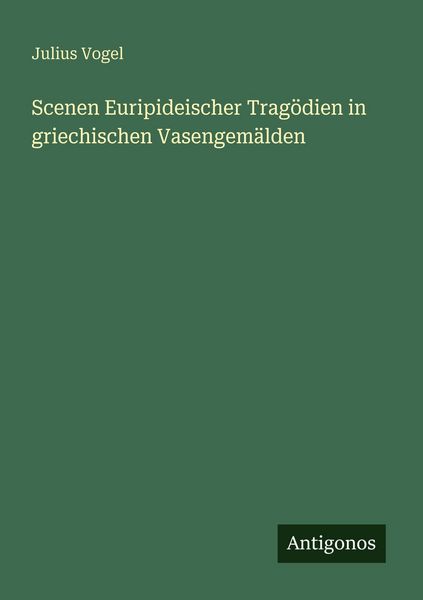 Produktbild: Scenen Euripideischer Trag&ouml;dien in griechischen Vasengem&auml;lden