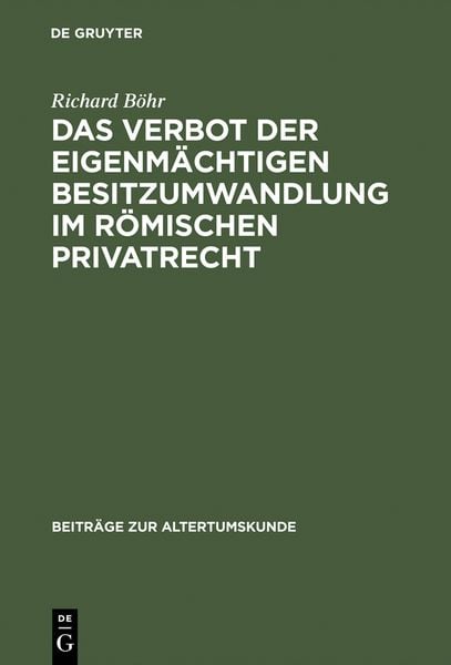 Produktbild: Das Verbot der eigenm&auml;chtigen Besitzumwandlung im r&ouml;mischen Privatrecht