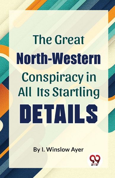 Produktbild: The Great North-Western Conspiracy In All Its Startling Details