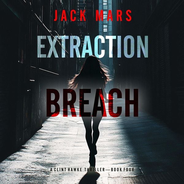 Extraction Breach (A Clint Hawke Action Thriller-Book 4)