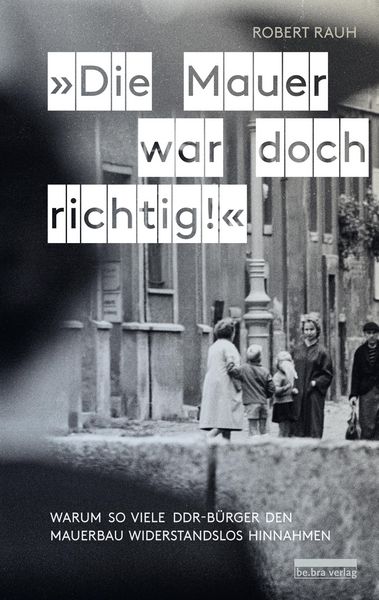 Produktbild: "Die Mauer war doch richtig!"