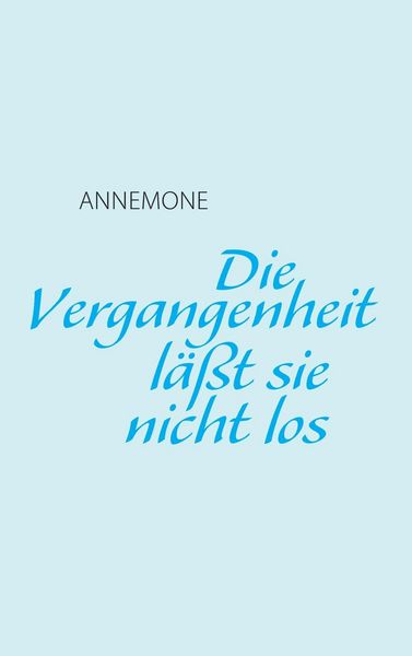 Produktbild: Die Vergangenheit l&auml;&szlig;t sie nicht los