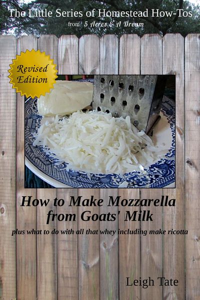 Produktbild: How to Make Mozzarella from Goats' Milk: Plus What To Do With All That Whey Including Make Ricotta