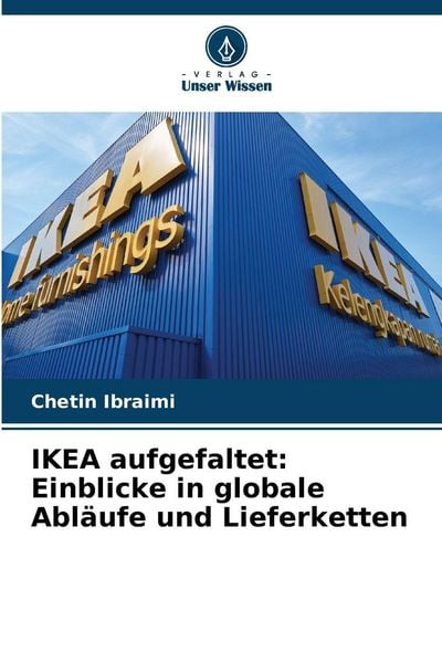 Produktbild: IKEA aufgefaltet: Einblicke in globale Abl&auml;ufe und Lieferketten