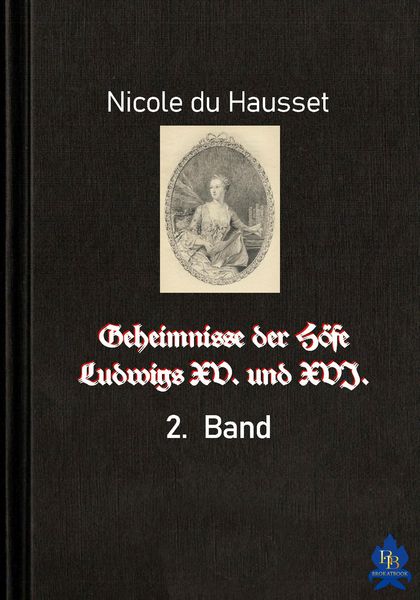 Produktbild: Geheimnisse der H&ouml;fe Ludwigs XV. und XVI. - 2. Band