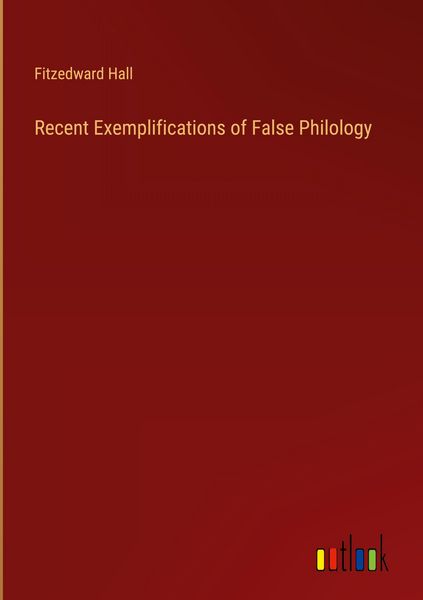 Produktbild: Recent Exemplifications of False Philology