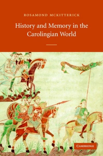 Produktbild: History and Memory in the Carolingian World