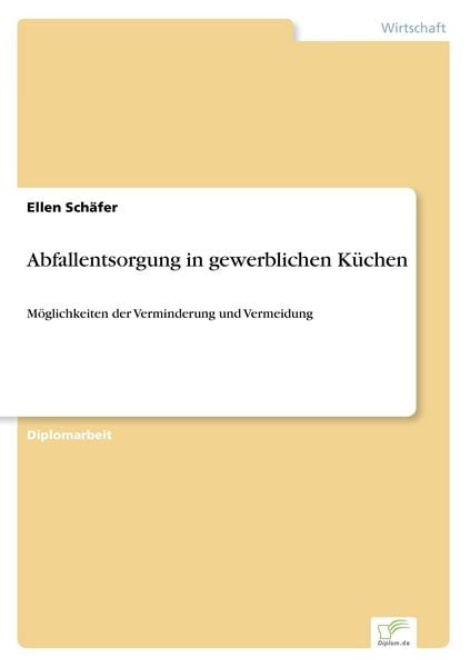 Abfallentsorgung in gewerblichen Küchen, Taschenbuch von Ellen Schäfer, GRIN, 9783838621296