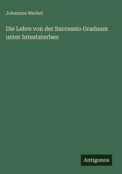 Produktbild: Die Lehre von der Successio Graduum unter Intestaterben