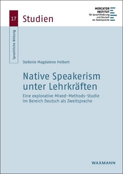 Native Speakerism unter Lehrkräften, Taschenbuch von Stefanie Magdalene Helbert, Waxmann Verlag GmbH, 978-3-8188-0001-7