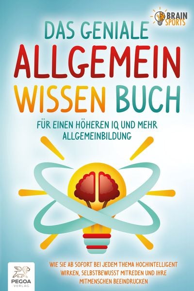 Das geniale Allgemeinwissen Buch - für einen höheren IQ und mehr Allgemeinbildun, Paperback von Brain Sports, EoB, 978-3-9893511-6-5