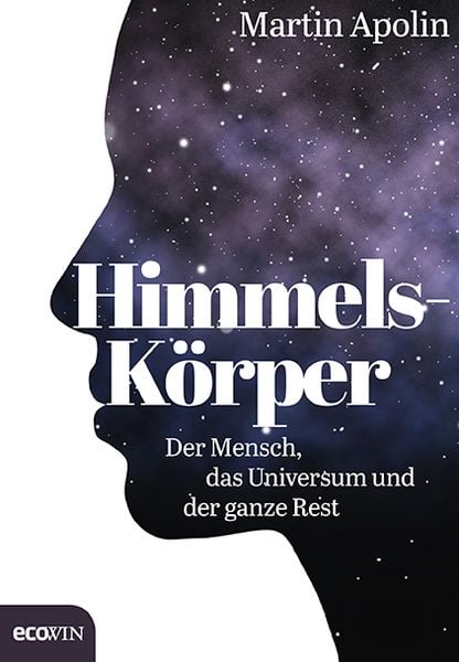 Himmels-Körper, Gebundene Ausgabe von Martin Apolin, Ecowing, 978-3-7110-0255-6